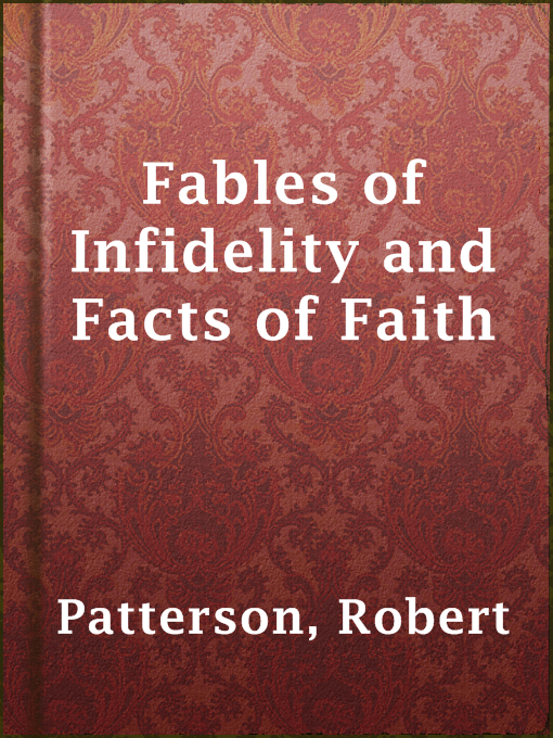 Title details for Fables of Infidelity and Facts of Faith by Robert Patterson - Available